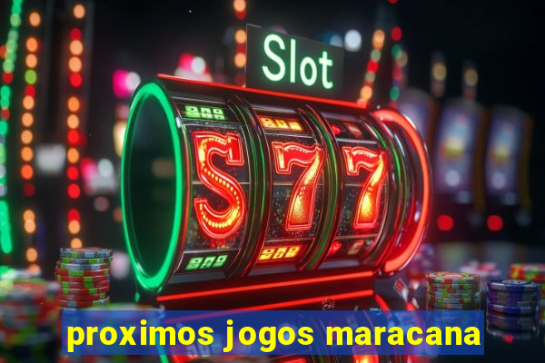 proximos jogos maracana